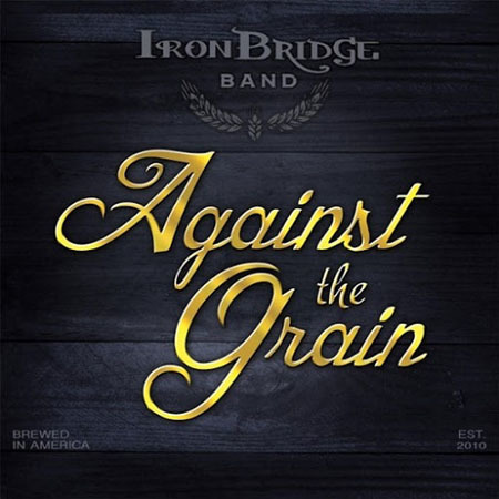 IRON BRIDGE BAND - AGAINST THE GRAIN (2016) Blues Rock